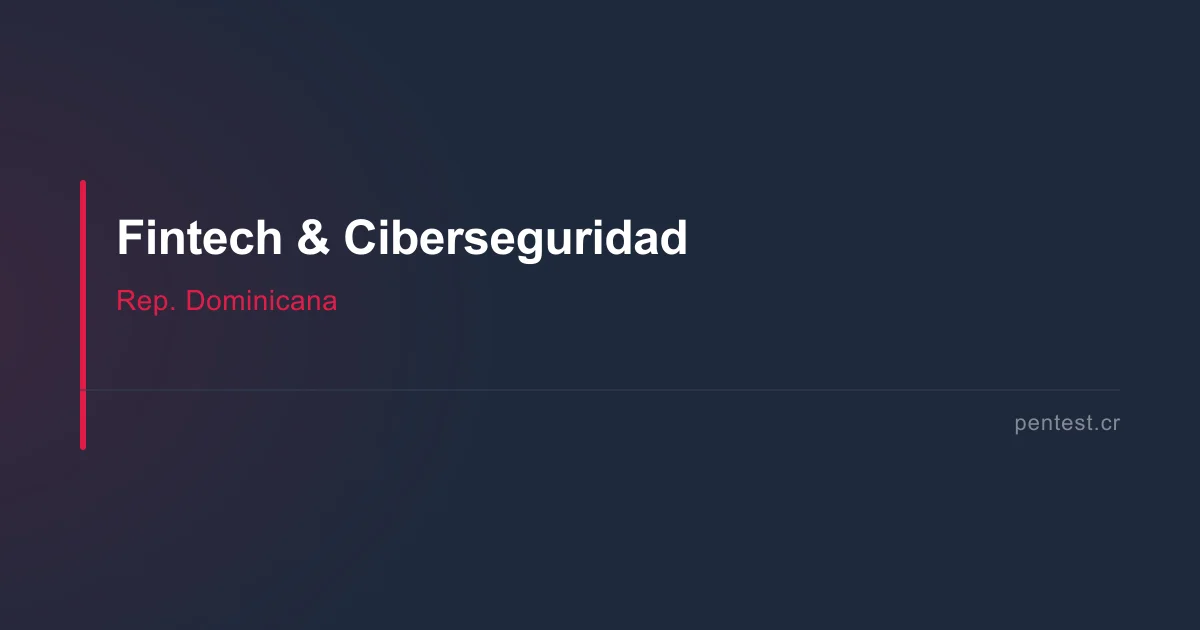 Aliados de ciberseguridad para fintechs en República Dominicana (2026)